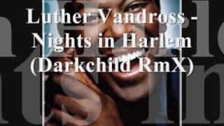 Luther Vandross - Nights in Harlem (Darkchild RmX)