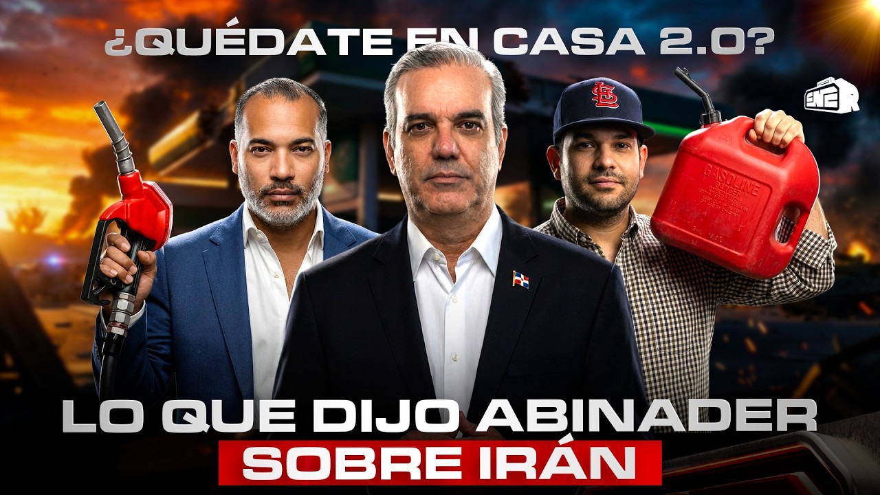 ¿QUÉDATE EN CASA 2.0? LO QUE DIJO ABINADER SOBRE IRÁN Y LOS COMBUSTIBLES TIENE A LA GENTE MOSCA