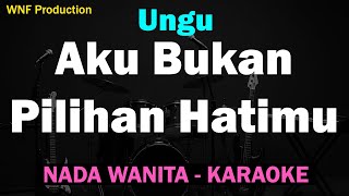 Download lagu Aku Bukan Pilihan Hatimu – Ungu | Karaoke Versi Wanita (Female Version) mp3