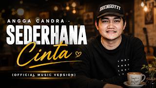Download lagu SEDERHANA CINTA -   MUSIC VERSION (ANGGA CANDRA) mp3