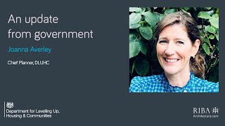 RIBA Policy: An update from government with Joanna Averley, Chief Planner, DLUHC