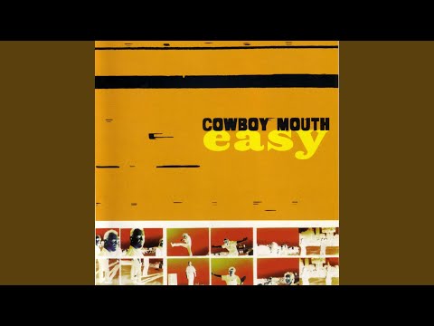 Easy - Cowboy Mouth