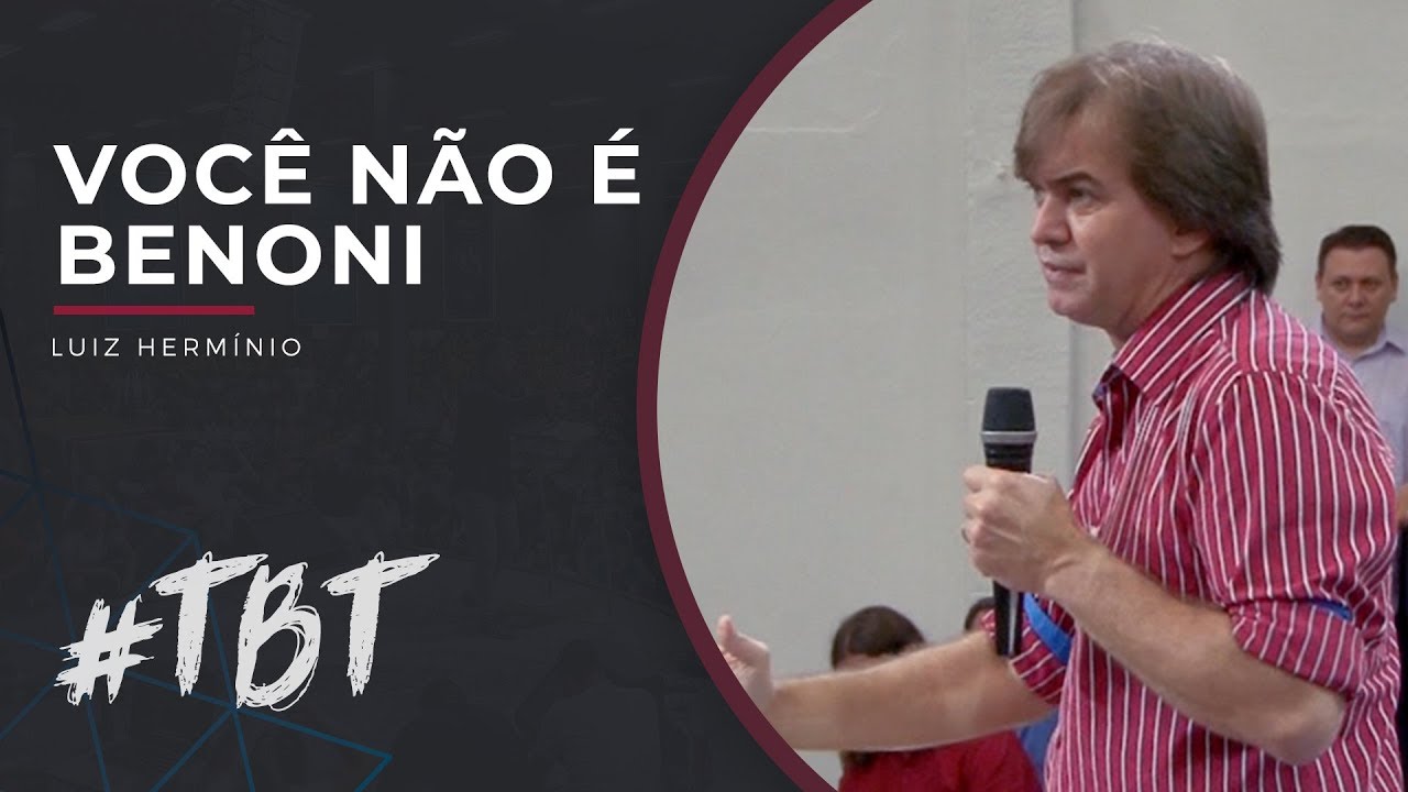 MEVAM OFICIAL - VOCÊ NÃO É BENONI - #TBT - Luiz Hermínio