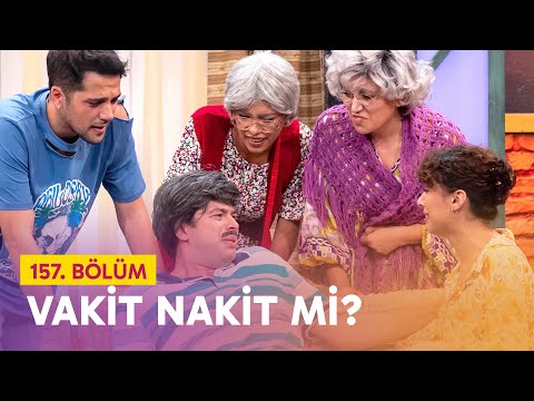 Vakit Nakit Mi? (157. Bölüm) - Çok Güzel Hareketler 2
