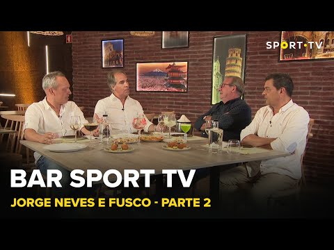 BAR SPORT TV com Jorge Neves e Fusco - Parte 2 | SPORT TV