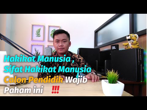 Hakikat Manusia, Sifat Hakikat Manusia, Calon Pendidik harus tahu tentang Hakikat Manusia (Part 1)