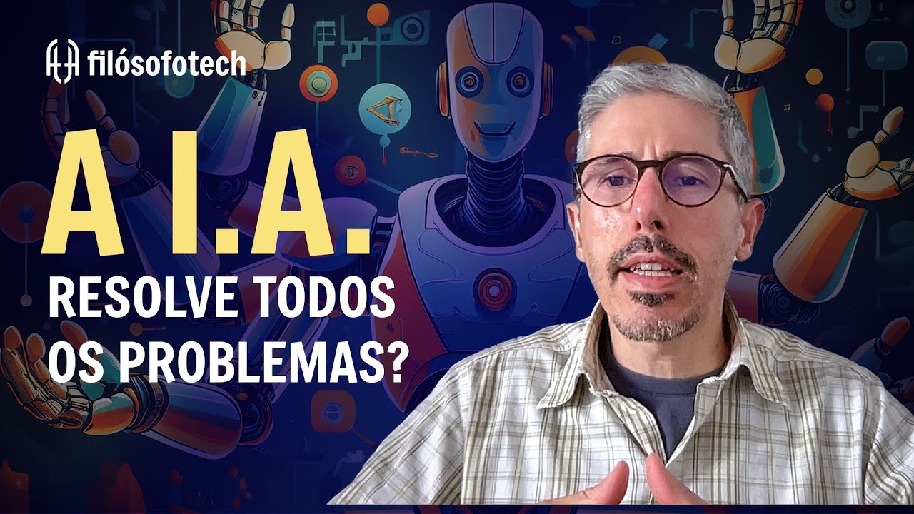 EP06 — A Inteligência Artificial (IA) resolve todos os problemas?