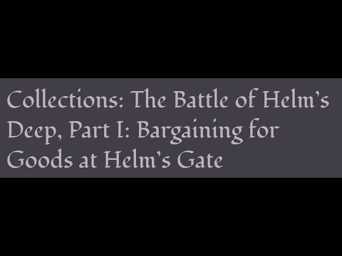 ACOUP - The Battle of Helm’s Deep Part I: Bargaining for Goods at Helm’s Gate