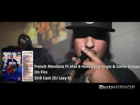 French Montana - On Fire ft Max B, Hollywood Fergie & Dame Grease