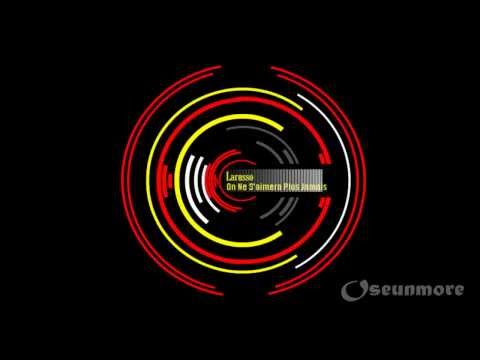 On Ne S'aimera Plus Jamais - Larusso