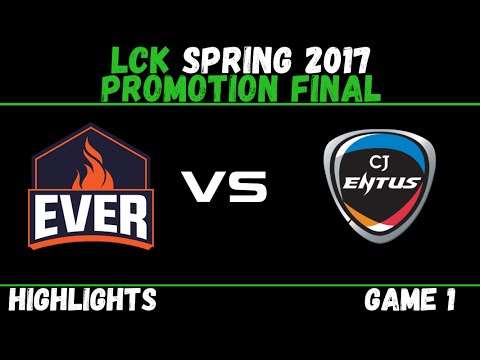 ESC vs CJ Game 1 Highlights LCK Spring 2017 Promotion Tournament FINAL - ESC Ever vs CJ Entus