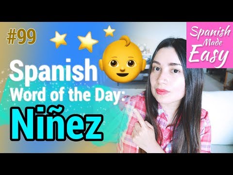 Learn Spanish: Niñez | Spanish Word of the Day #99 Spanish Lessons