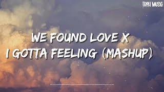 Download lagu We Found Love x I Gotta Feeling (Mashup) Full Version (Lyrics) mp3 Download lagu We Found Love x I Gotta Feeling (Mashup) Full Version (Lyrics) mp3