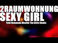 2 Raumwohnung - Sexy Girl (Tobi Neumann, Meetin The Girls Remix)