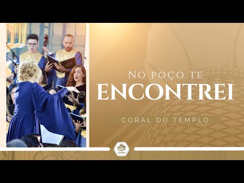 No Poço te Encontrei | Coral do Templo