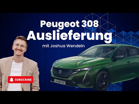 Peugeot 308 SW GT Auslieferung mit Joshua Wendeln