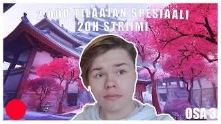 🔴20H STRIIMI | 2 000 TILAAJAN SPESIAALI | OSA 3