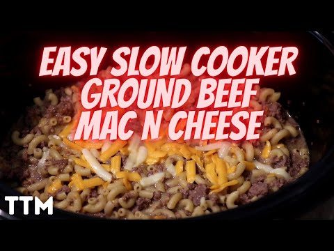 EASY Slow Cooker Ground Beef Mac N Cheese ~ Crockpot Ground Beef Recipe