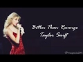 Taylor Swift - Better Than Revenge (Lyrics)