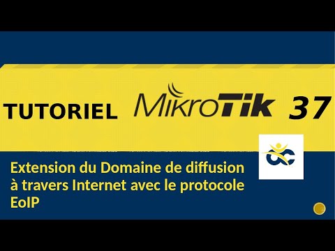 Tutoriel Mikrotik en Français 37 - Extension du LAN à travers Internet avec le protocole EoIP