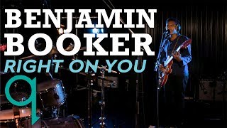 Benjamin Booker - Right On You (LIVE)