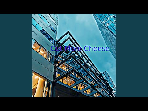 Cut More Cheese