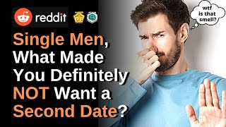 Single Men, What Made You Definitely NOT Want a Second Date With a Woman? (r/AskReddit Stories)