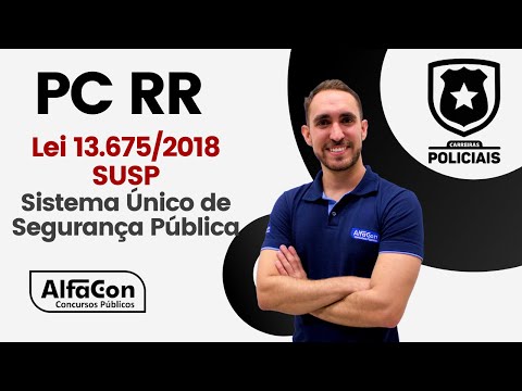 Concurso PC RR - Auxiliar de Perito Criminal da Polícia Civil de Roraima - Lei 13.675/2018 - SUSP