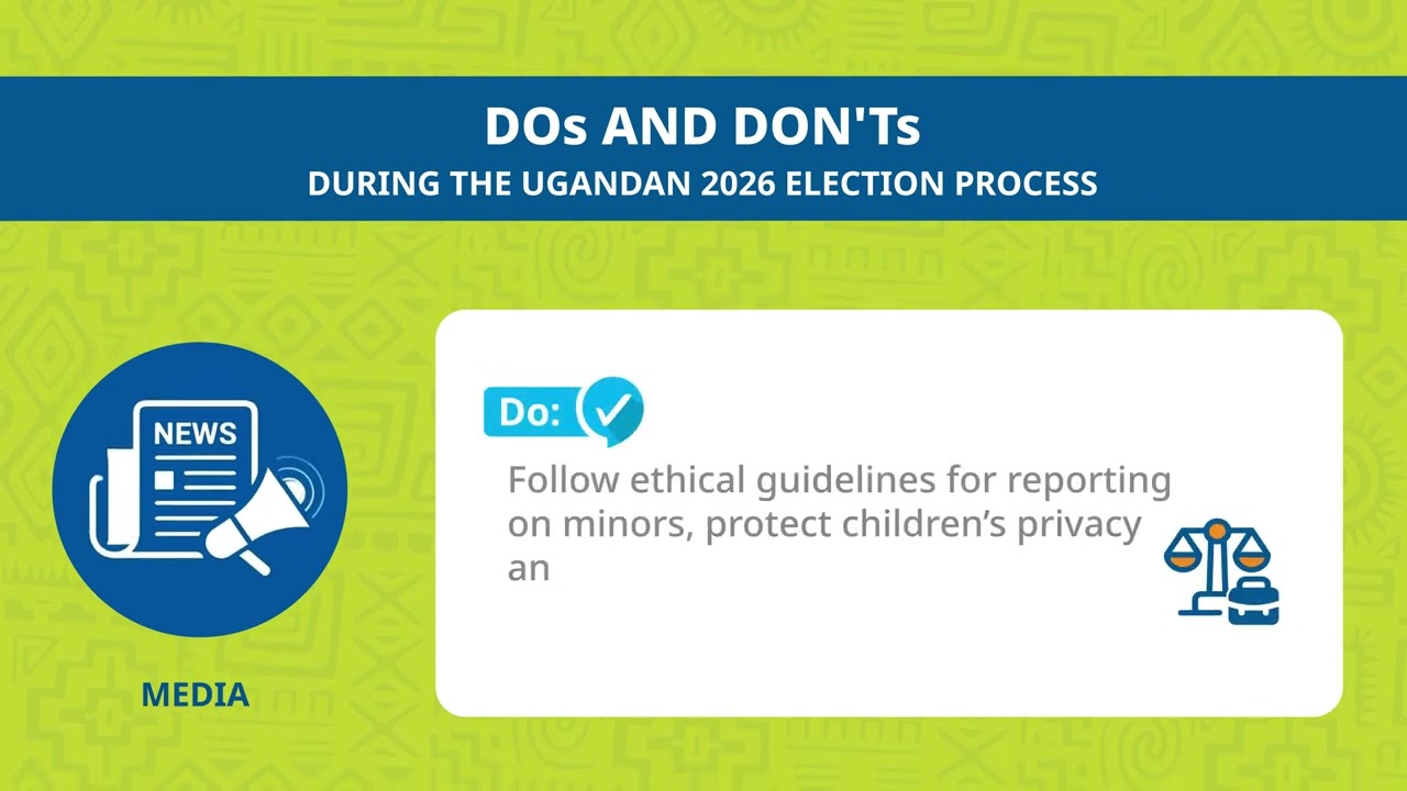 Media houses; dos and don'ts during #ugandadecides2026
