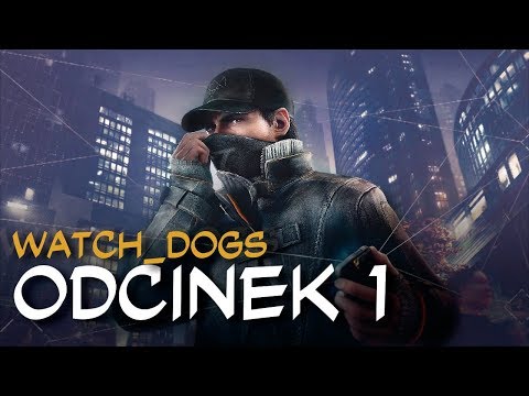 Zagrajmy w Watch_Dogs odc.1 "Mściciel"