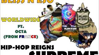 Bliss N Eso - Worldwide ft. Octa