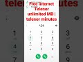 Free internet Telenor unlimited MB  telenor minutes telenor free internet code #shorts