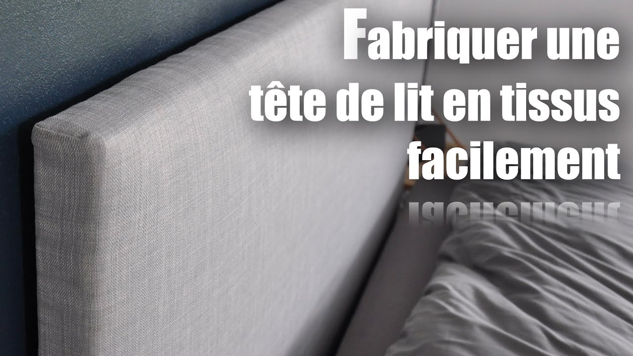 DIY Fabriquer facilement à bas prix une tête de lit confortable, tuto faire sois même.