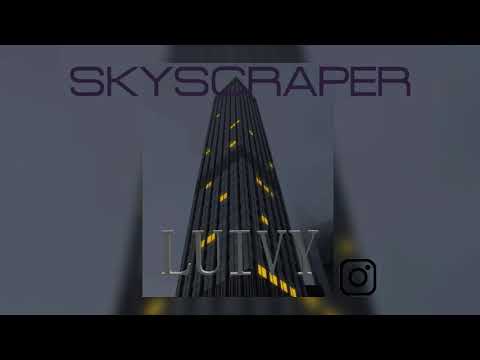 SKYSCRAPER - LUIVY