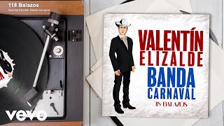 Valentín Elizalde, Banda Carnaval - 118 Balazos (Audio)