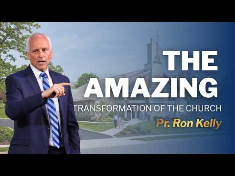The Amazing Transformation of the Church: The Church in Acts | Part 2 | Pr. Ron Kelly