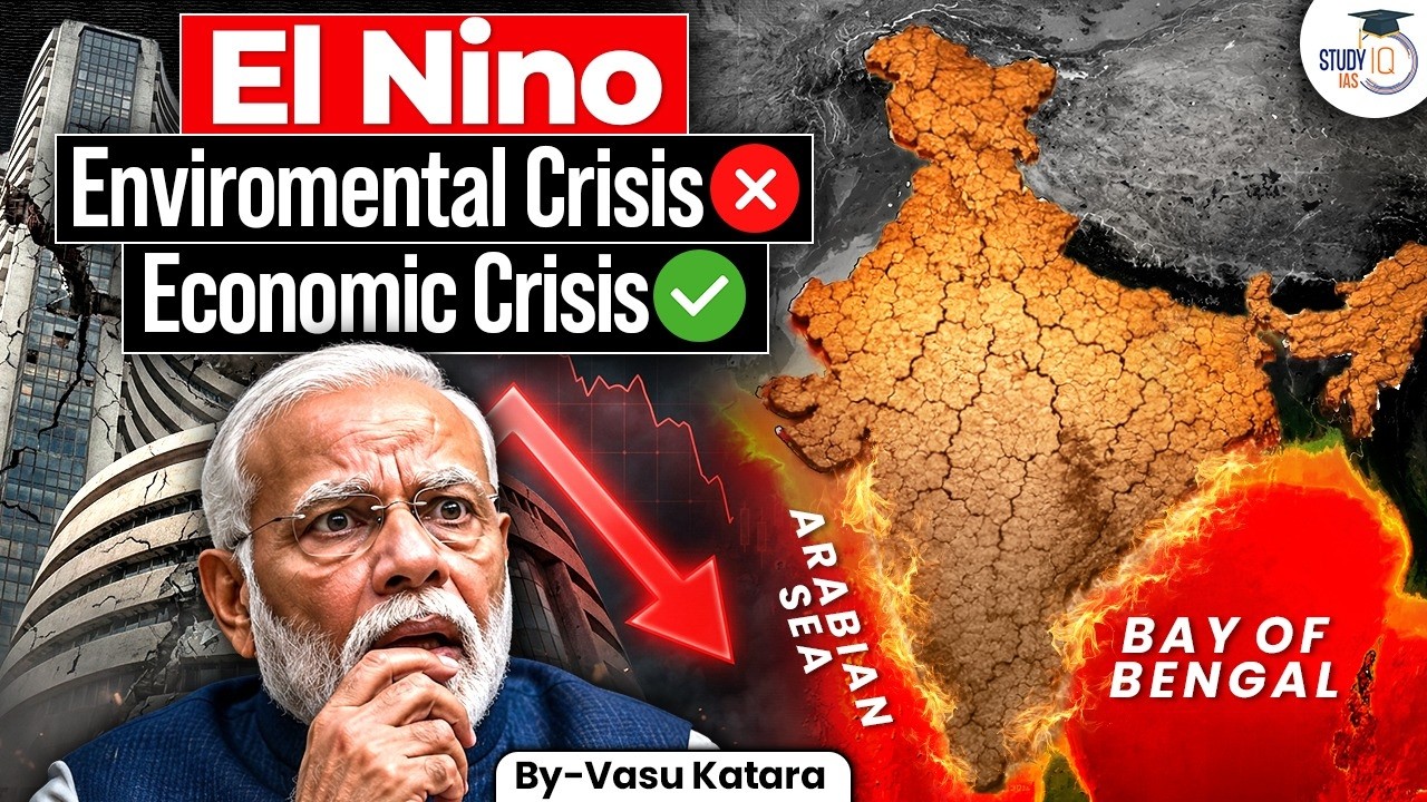 El Niño 2026: How it Can Impact India's India's Economy, Monsoon & Food Prices | UPSC | StudyIQ IAS