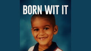 Born wit it (feat. Pretty Tony &amp; Calicoe)