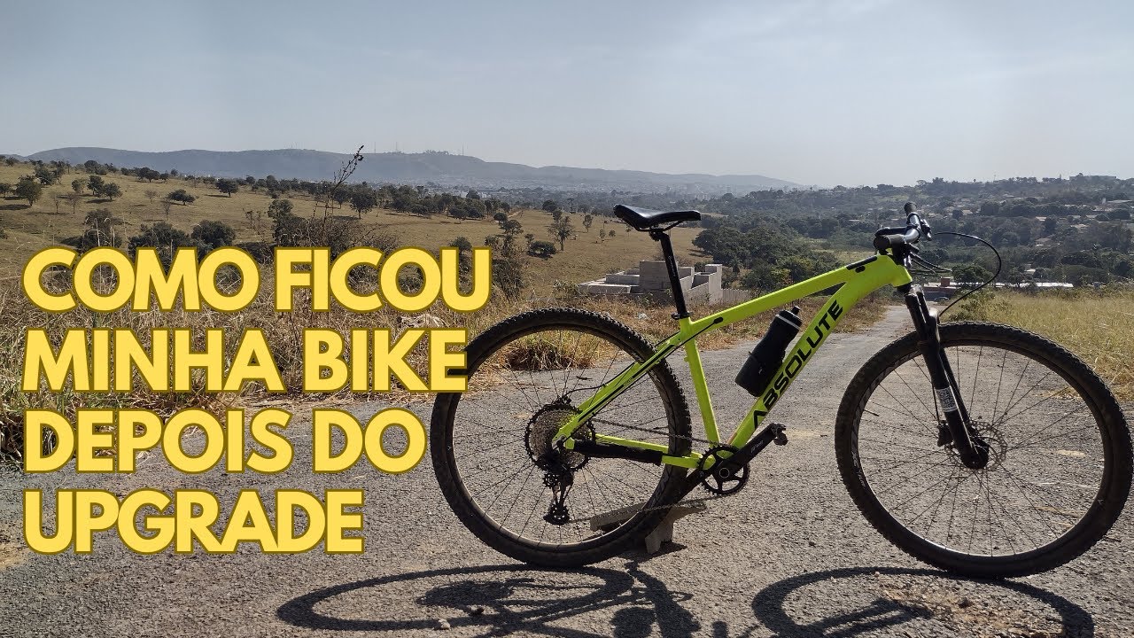 COMO FICOU MINHA BIKE DEPOIS DO UPGRADE