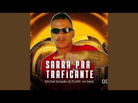 Sarra pra Traficante