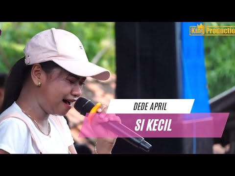 SI KECIL  - DEDE APRIL || THE GEN ZIE OF PANTURA SELIYA MARSELLA