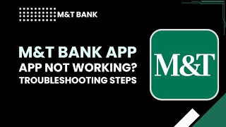 M&T Bank App Not Working Troubleshooting Steps (Fix Guide)