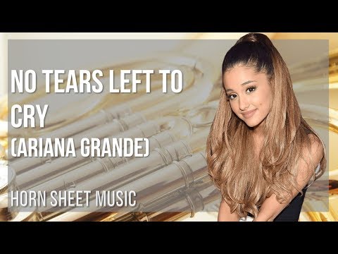 Horn Sheet Music: How to play No Tears Left to Cry by Ariana Grande