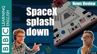 SpaceX splash down - News Review