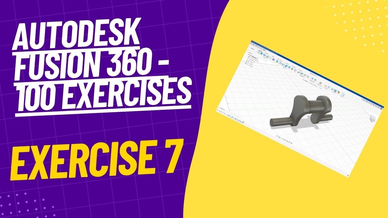 Autodesk Fusion 360 Exercises Learn by Practicing - Exercise 7