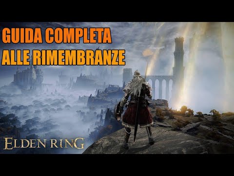 🔥Elden Ring🔥 Guida Completa alle Rimembranze