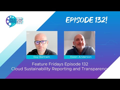 Feature Friday Episode 132 - Cloud Sustainability and Transparency Reporting