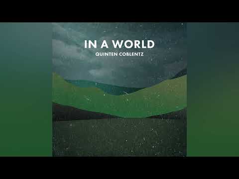 Quinten Coblentz - Revolutionary | In a World