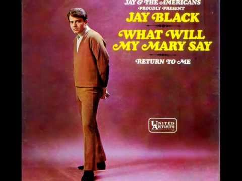 Jay Black - WHAT WILL MY MARY SAY  (1966)
