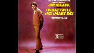 Jay Black - WHAT WILL MY MARY SAY  (1966)